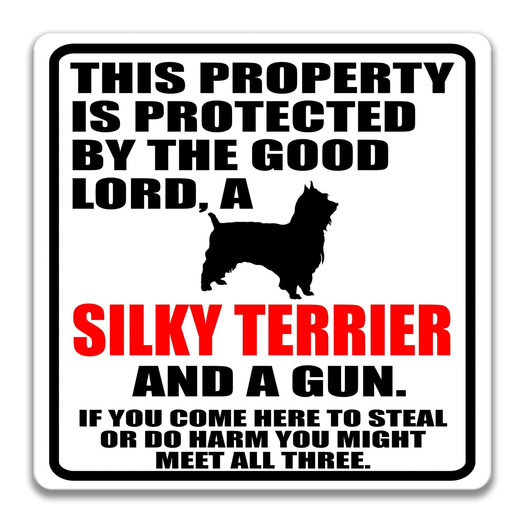 Property Protected by the Good Lord, a Silky Terrier, and a Gun Dog Sign