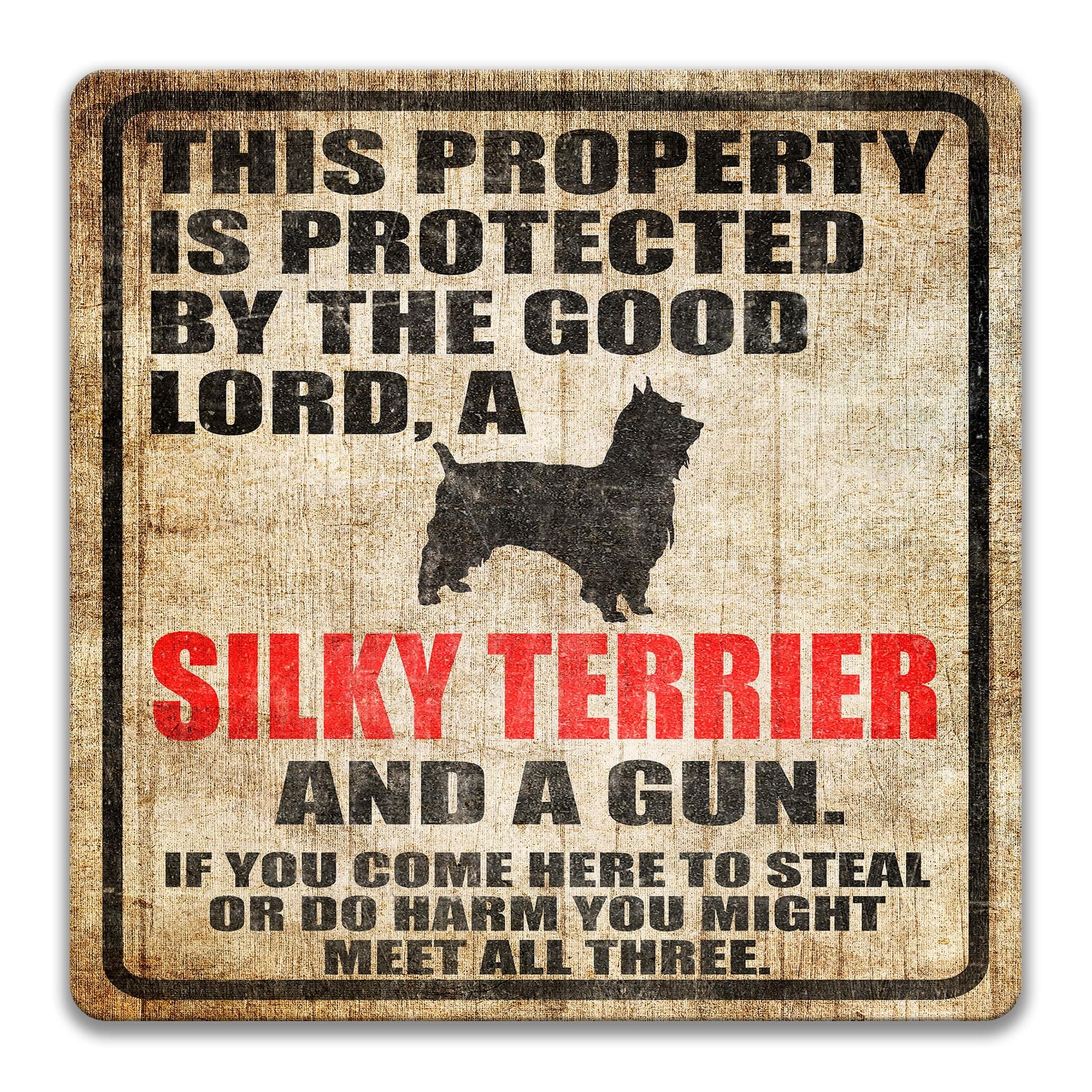 Property Protected by the Good Lord, a Silky Terrier, and a Gun Dog Sign