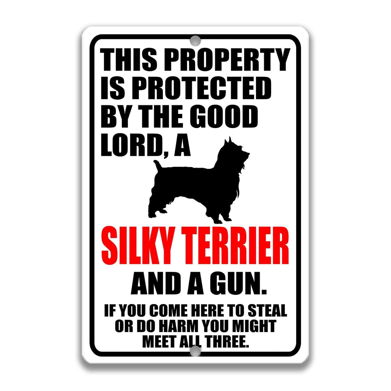 Property Protected by the Good Lord, a Silky Terrier, and a Gun Dog Sign