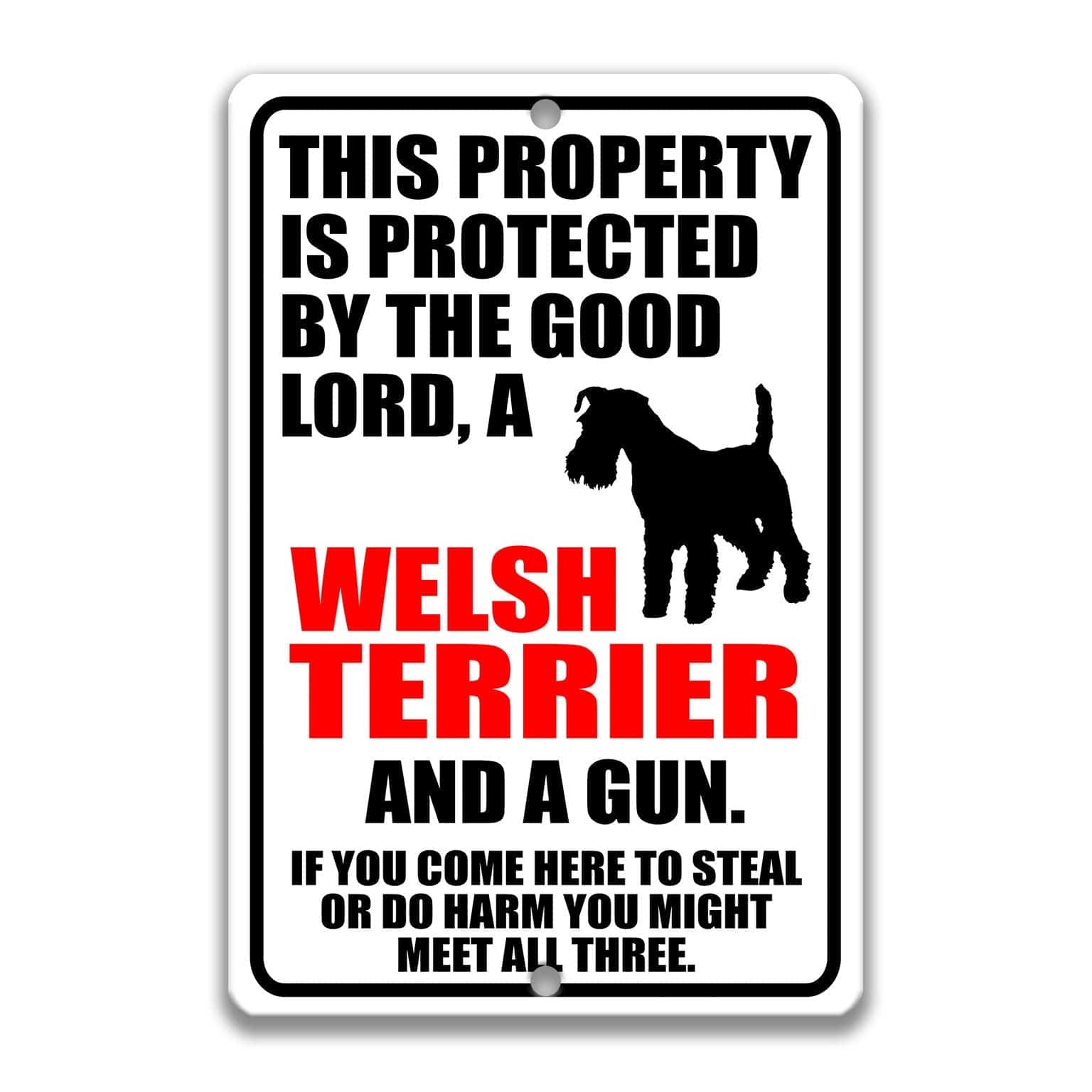 Property Protected by the Good Lord, a Welsh Terrier, and a Gun Dog Sign