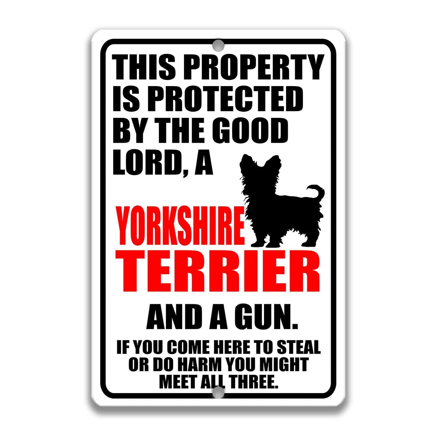 Property Protected by the Good Lord, a Yorkshire Terrier, and a Gun Dog Sign