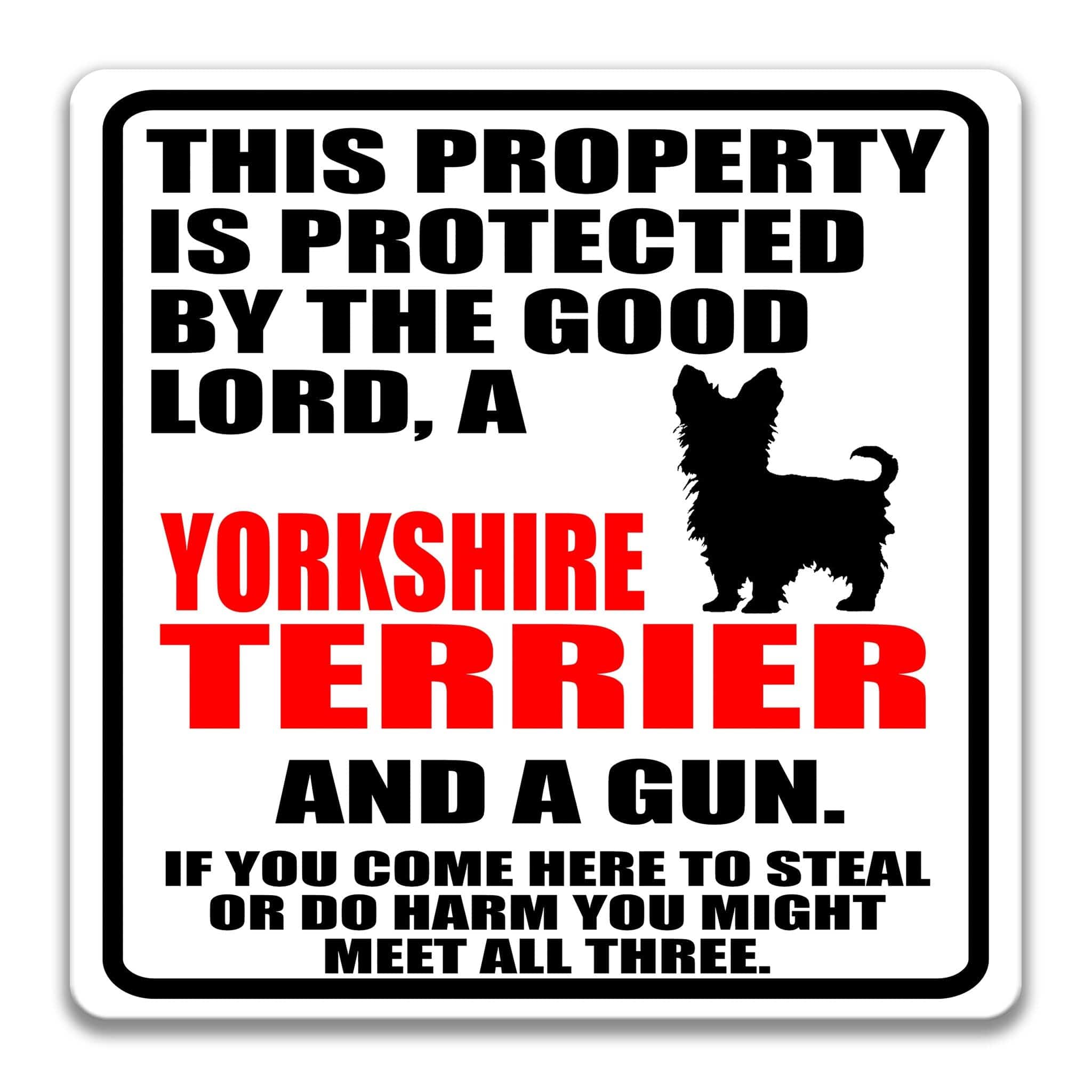 Property Protected by the Good Lord, a Yorkshire Terrier, and a Gun Dog Sign