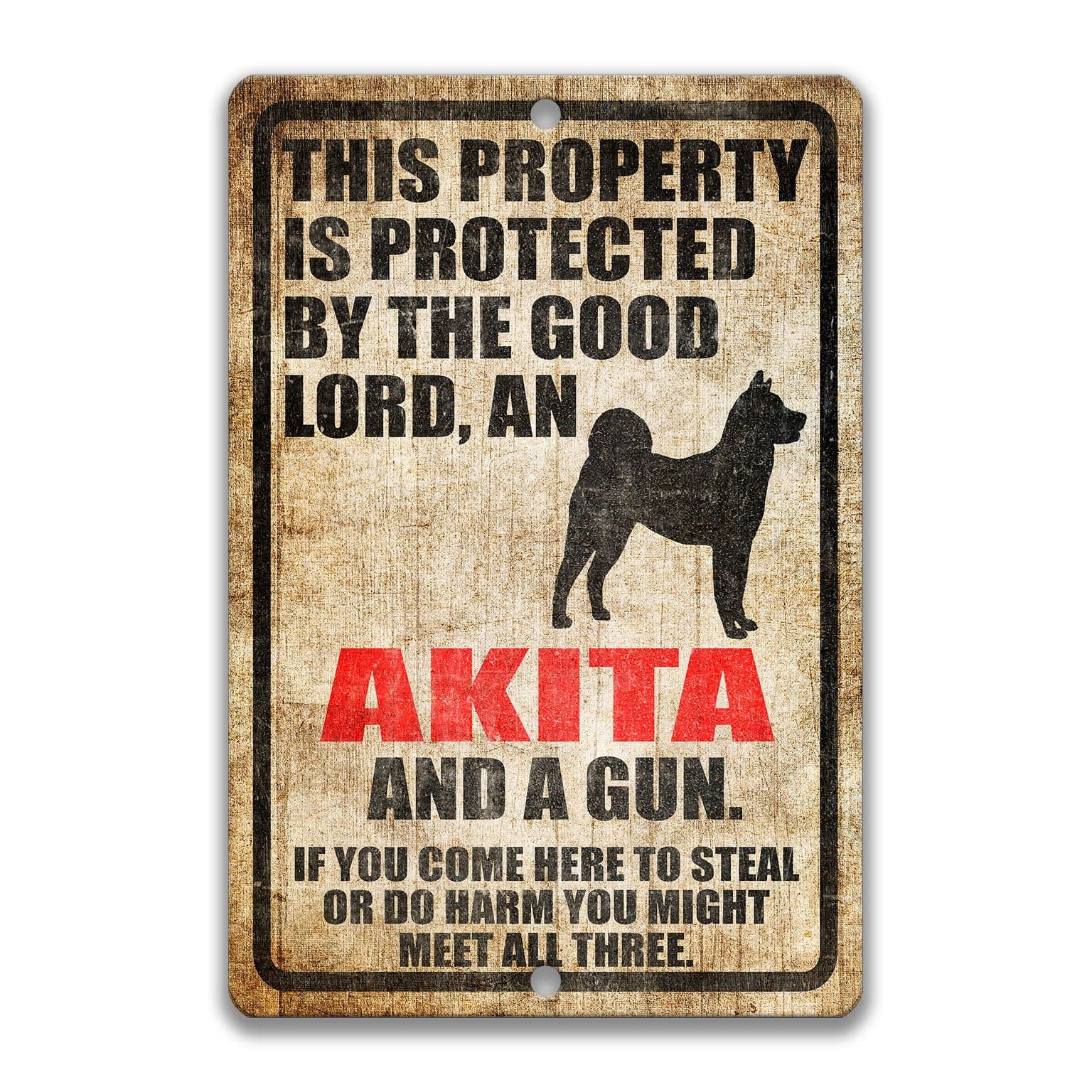 Property Protected by the Good Lord, an Akita, and a Gun Dog Sign