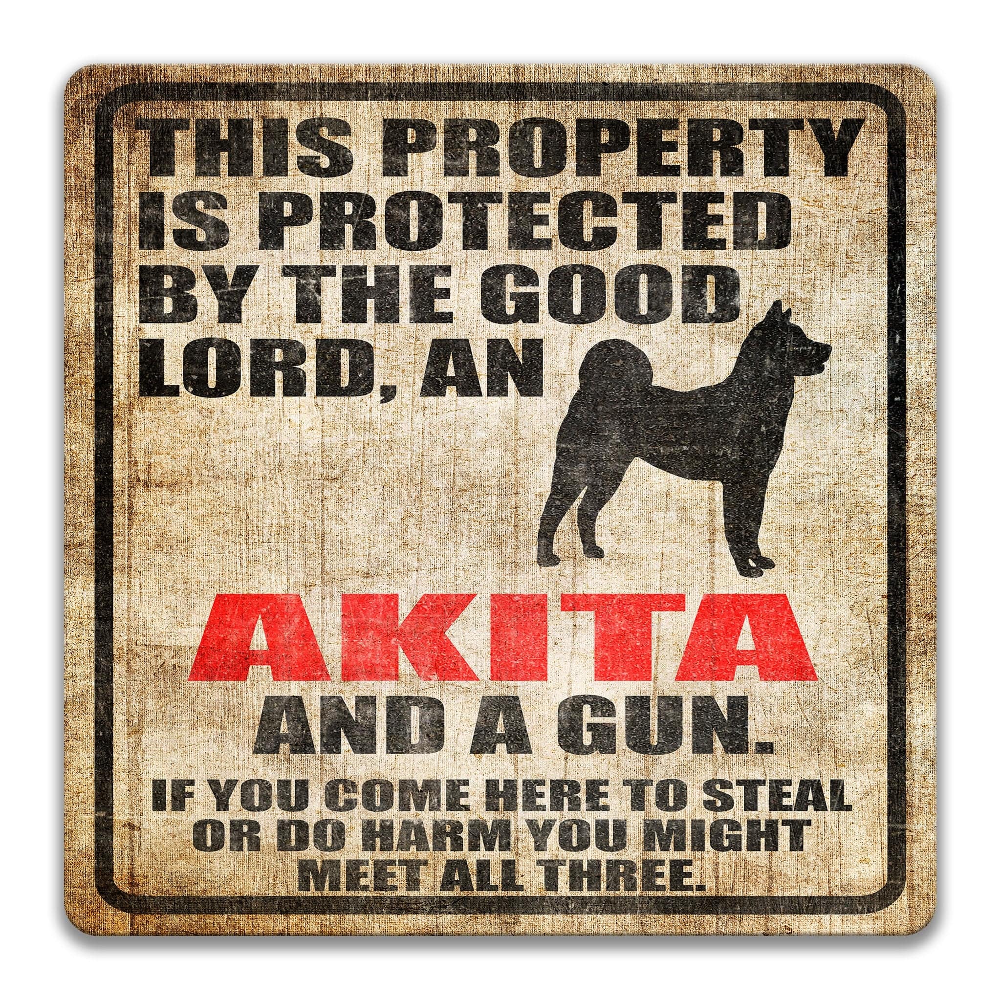 Property Protected by the Good Lord, an Akita, and a Gun Dog Sign