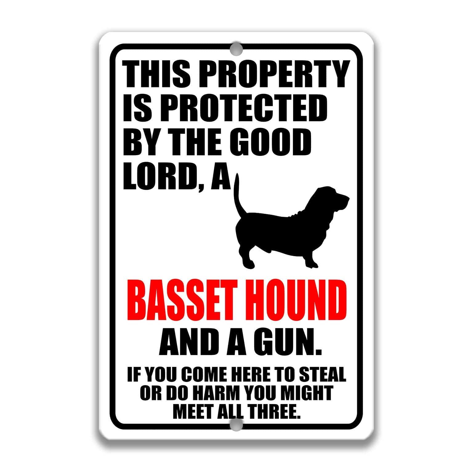 Property Protected by the Good Lord, an Basset Hound, and a Gun Dog Sign