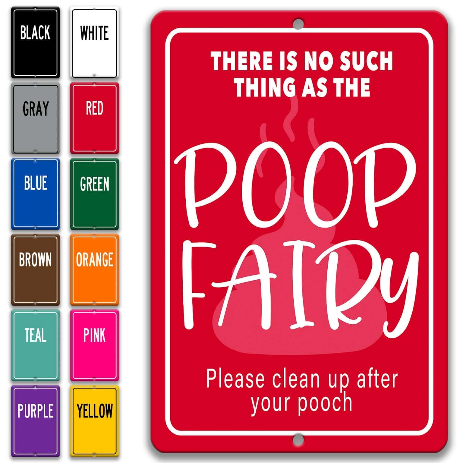 There is no Such thing as the Poop Fairy Please Clean Up After Your Pet Metal Sign, No Dog Poop Sign