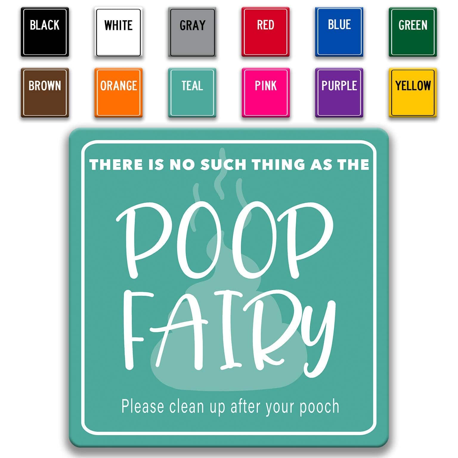 There is no Such thing as the Poop Fairy Please Clean Up After Your Pet Metal Sign, No Dog Poop Sign