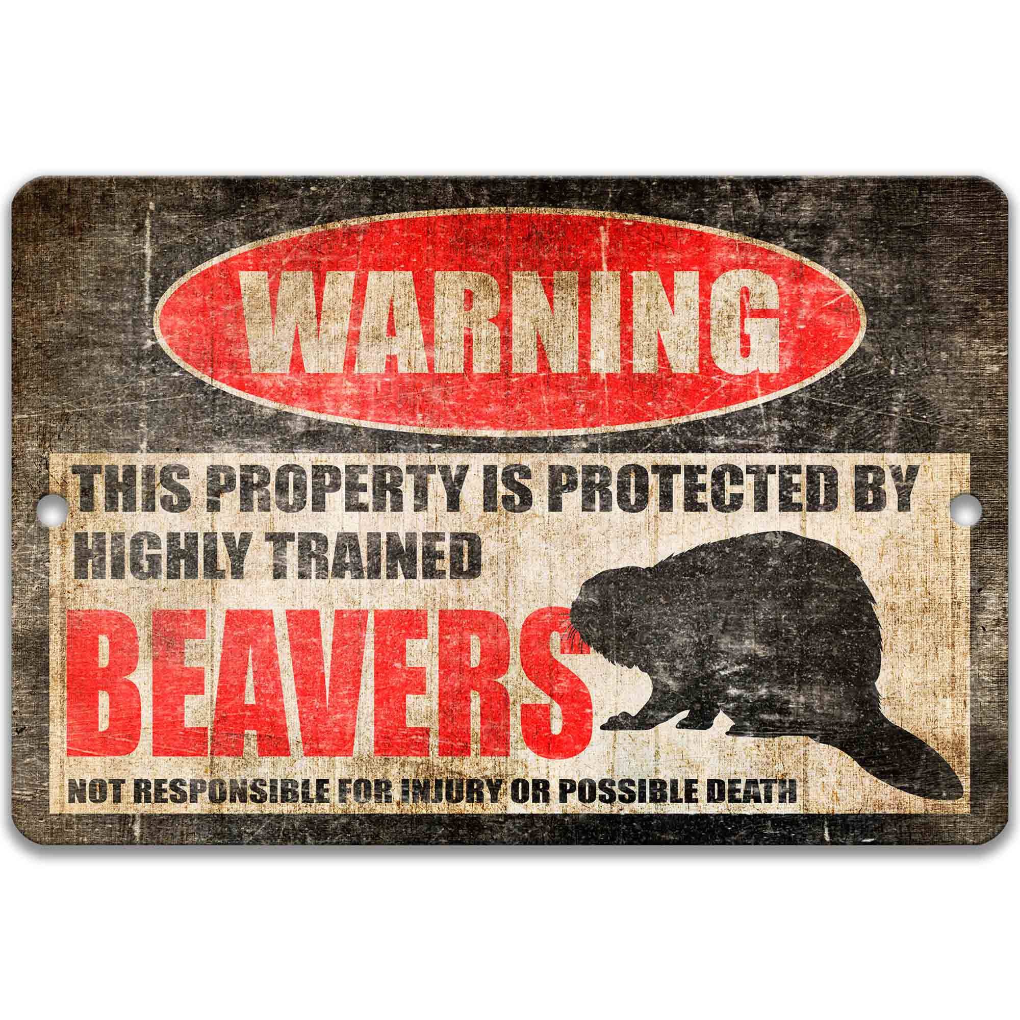 Warning Highly Trained Beavers on Property - Funny Beaver Decor - Available in Many Sizes