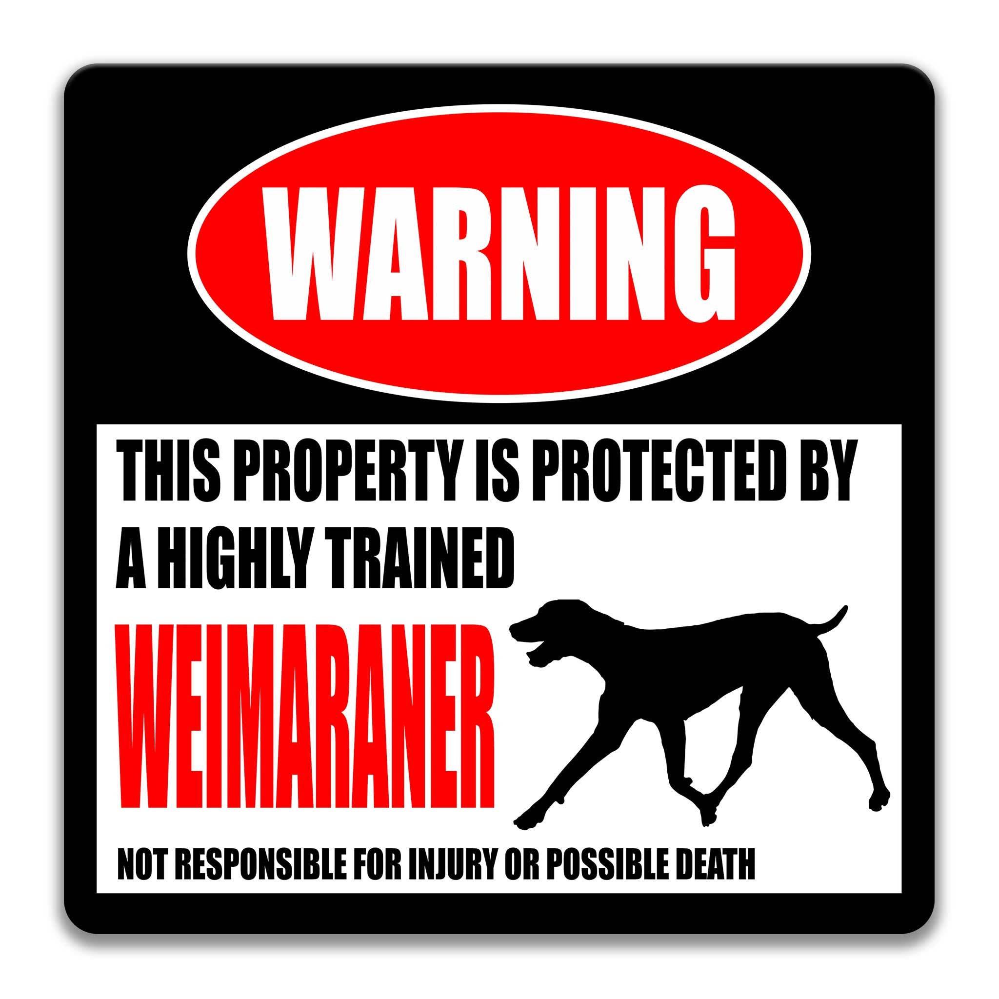 Weimaraner Dog Warning Sign - Property Protected by a Highly Trained Dog